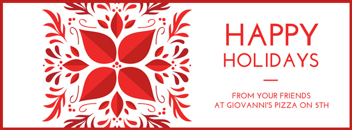 Happy Holidays From Giovanni's Pizza on 5th